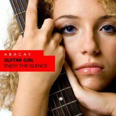 Abacay : Guitar Girl - Enjoy the Silence